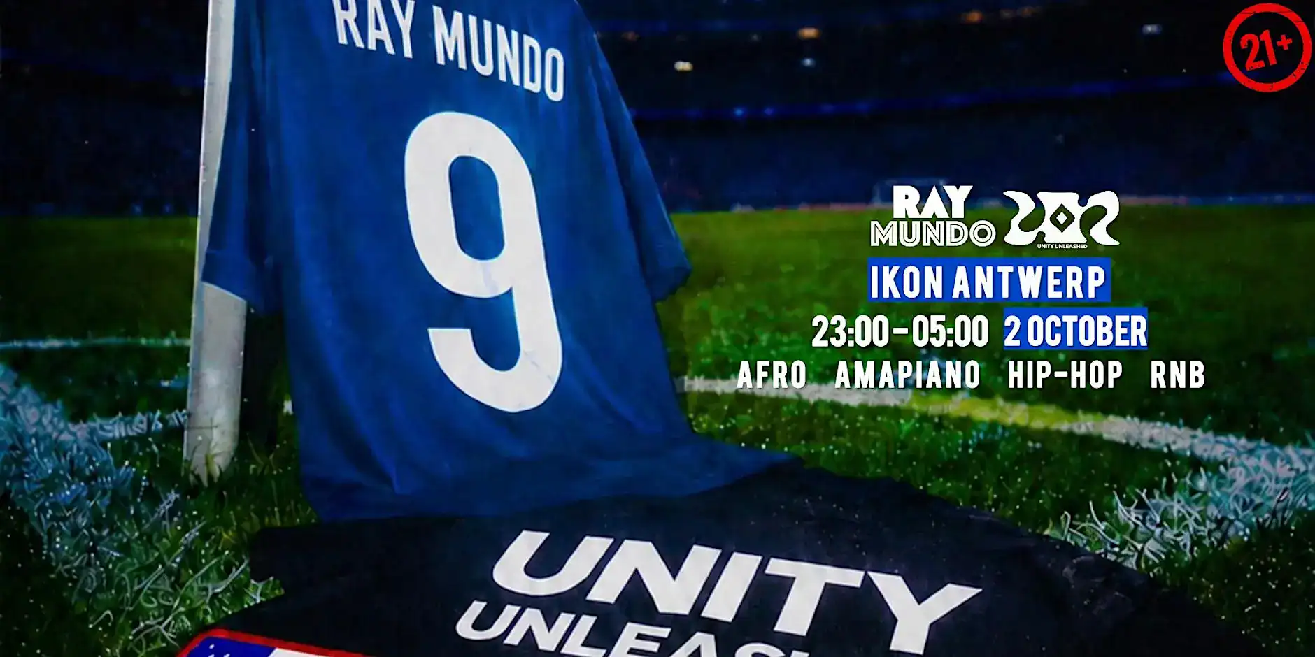 RAY MUNDO x UNITY UNLEASHED JERSEY PARTY at SKYCLUB (IKON Antwerp)