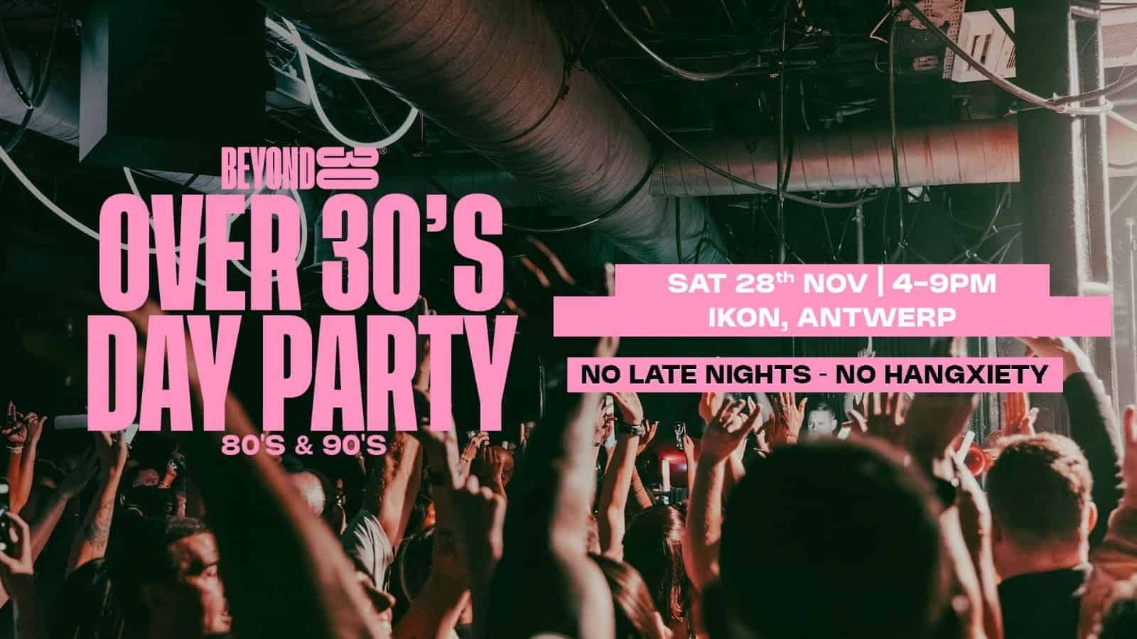 BEYOND 30 DAY PARTY - IKON ANTWERP